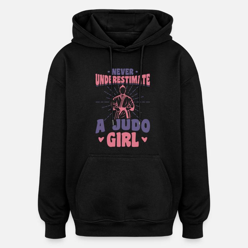 Unterschätze niemals ein Judo Mädchen - Oversized Unisex Hoodie - Schwarz