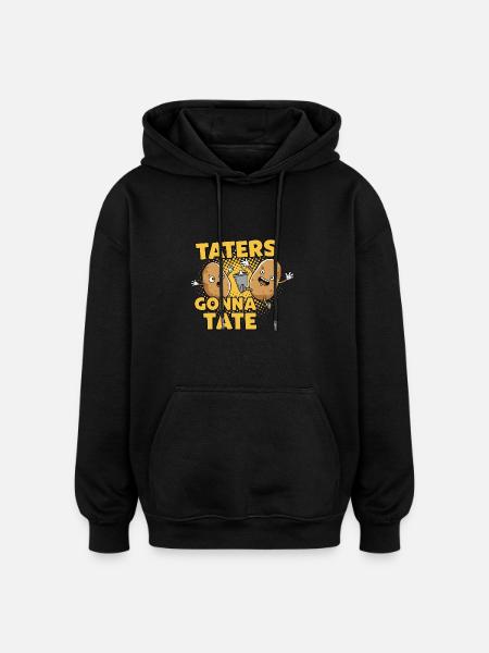 Taters Gonna Tate - Oversized Unisex Hoodie - black