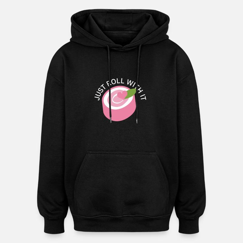 Just Roll With It - Oversized Unisex Hoodie - black