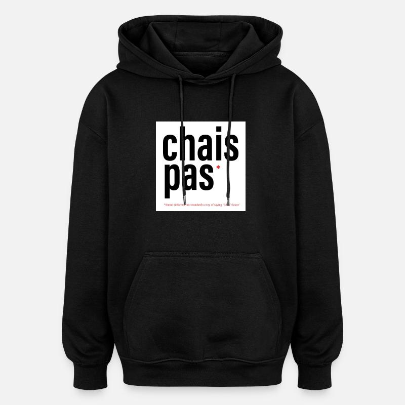 CHAIS PAS / DUNNO - Oversized Unisex Hoodie - black