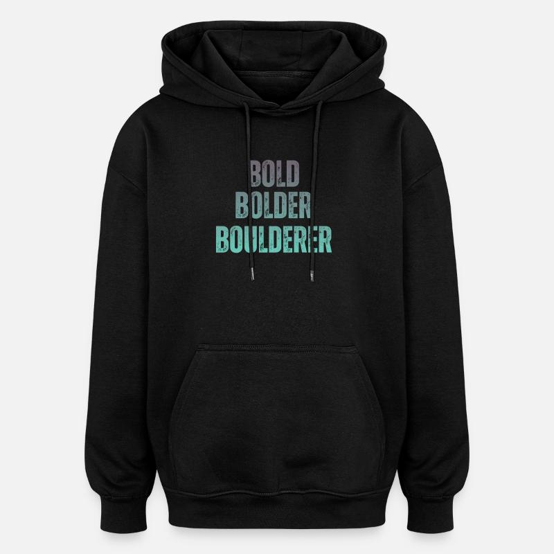 Bloc Bold Bolder Boulderer - Sweat à capuche oversize unisexe - noir