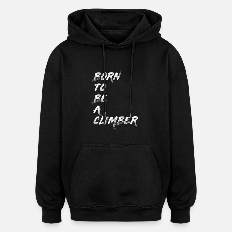 CLIMBER KLETTERER BOULDERER BERGSTEIGER GESCHENK - Oversized Unisex Hoodie - Schwarz