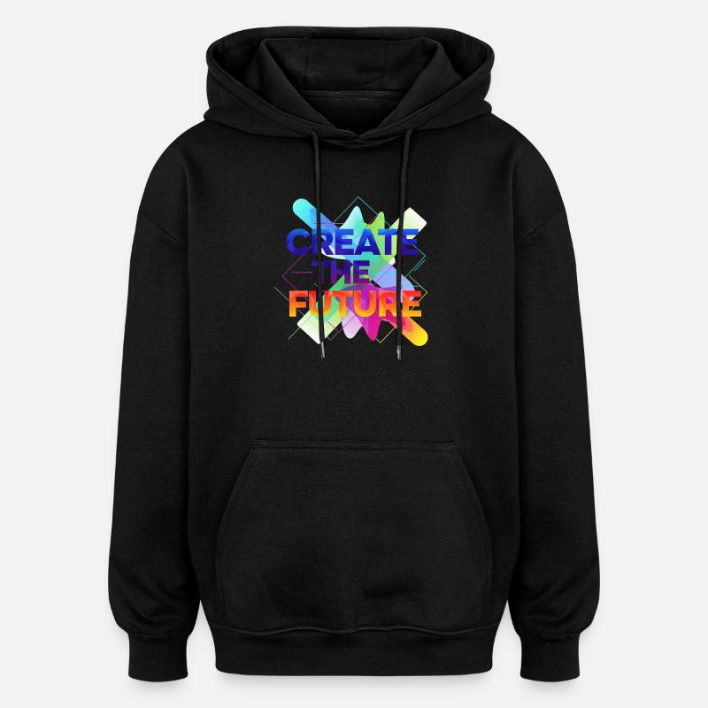 Create the future - Oversized Unisex Hoodie - black