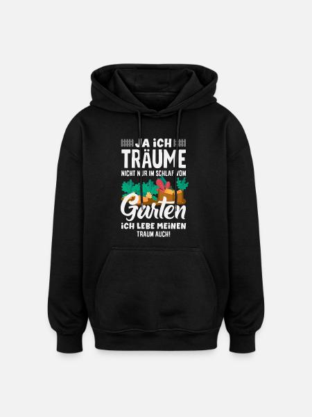Ich Träume Vom Garten - Oversized Unisex Hoodie - Schwarz