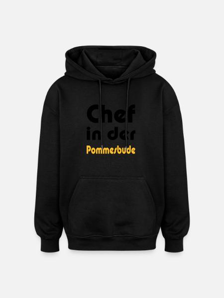 Chef in der Pommesbude - Oversized Unisex Hoodie - Schwarz
