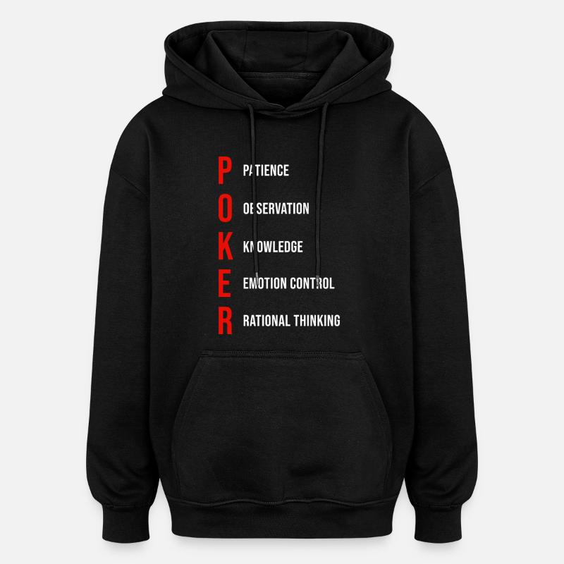 Poker Mentality Patience Observation Knowledge - Oversized Unisex Hoodie - black