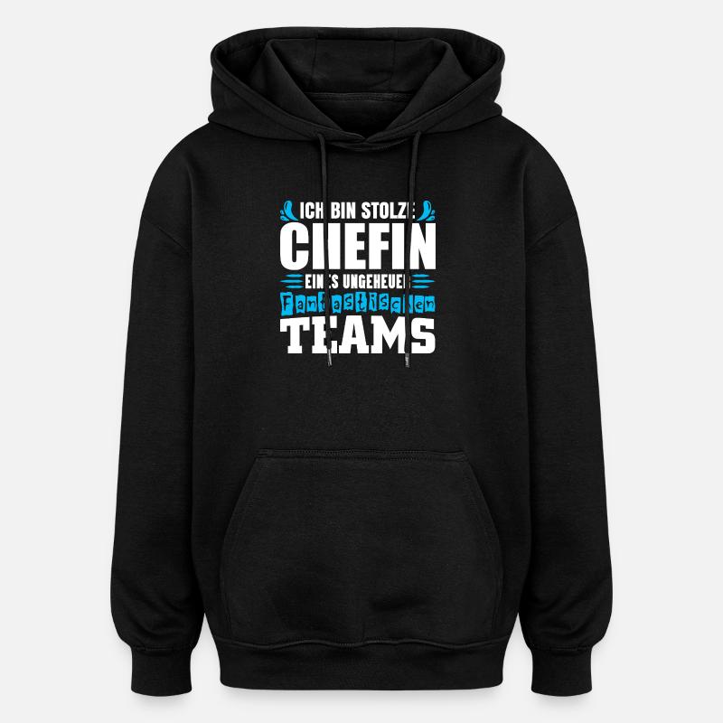 Stolze Chefin Chef Frau Abteilungsleiter Teamchef - Oversized Unisex Hoodie - Schwarz