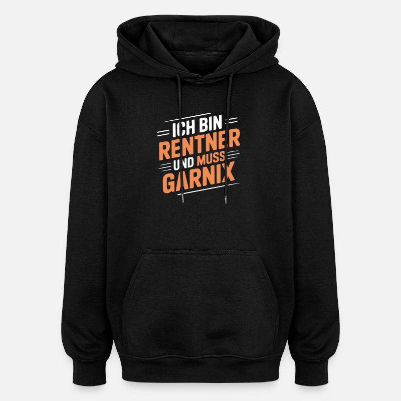 Ich bin Rentner – muss gar nix - Oversized Unisex Hoodie - Schwarz