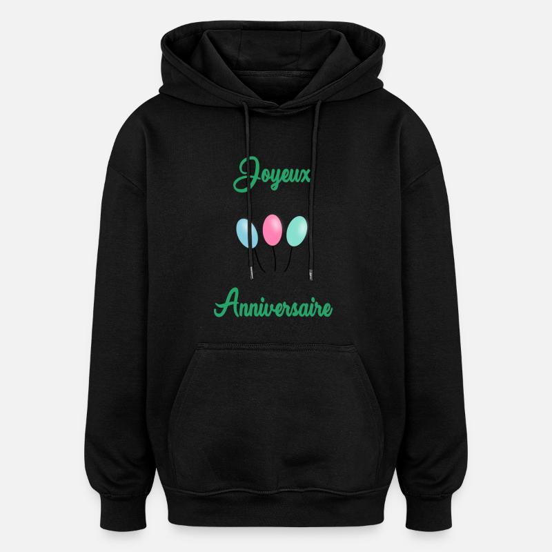 JOYEUX ANNIVERSAIRE - Sweat à capuche oversize unisexe - noir