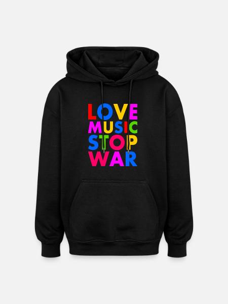 Love music stop war - Oversized Unisex Hoodie - black