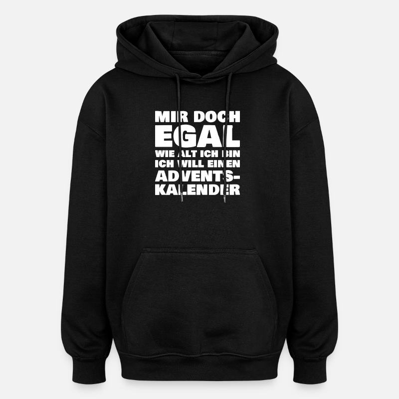 Ich will einen Adventskalender - Oversized Unisex Hoodie - Schwarz