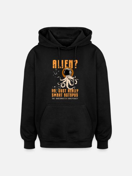 Alien? No, Just Smart Octopus - Oversized Unisex Hoodie - black