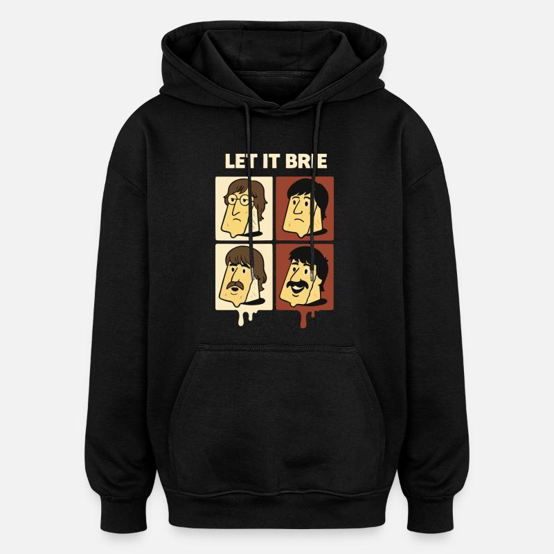 Let It Brie Cheese Quartet - Oversized Unisex Hoodie - black