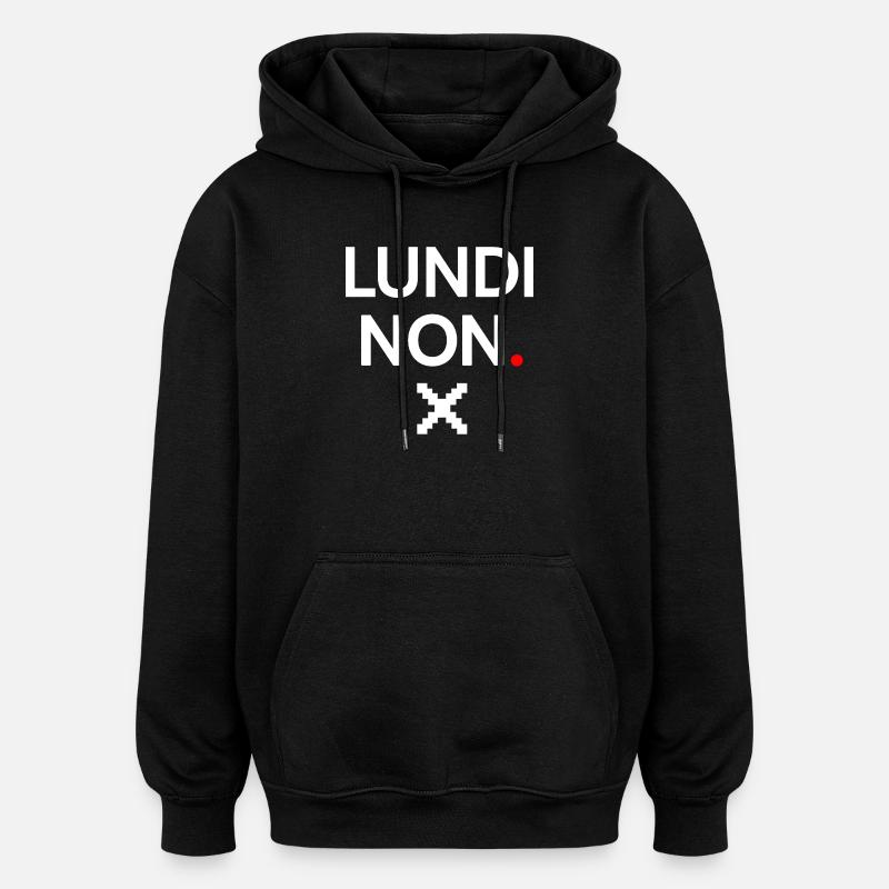 LUNDI NON | Humour lundi minimal - Sweat à capuche oversize unisexe - noir