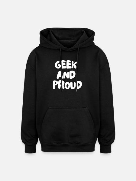 3. Geek and proud - Oversized Unisex Hoodie - black