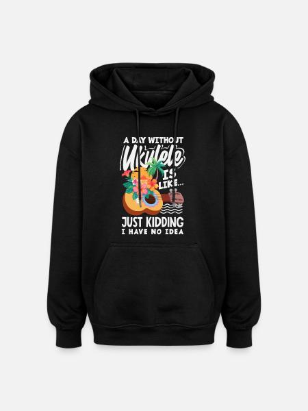 Funny Ukulele Designs and Sayings - Oversized Unisex Hoodie - black
