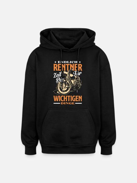 Endlich Rentner Wichtige Dinge - Oversized Unisex Hoodie - Schwarz