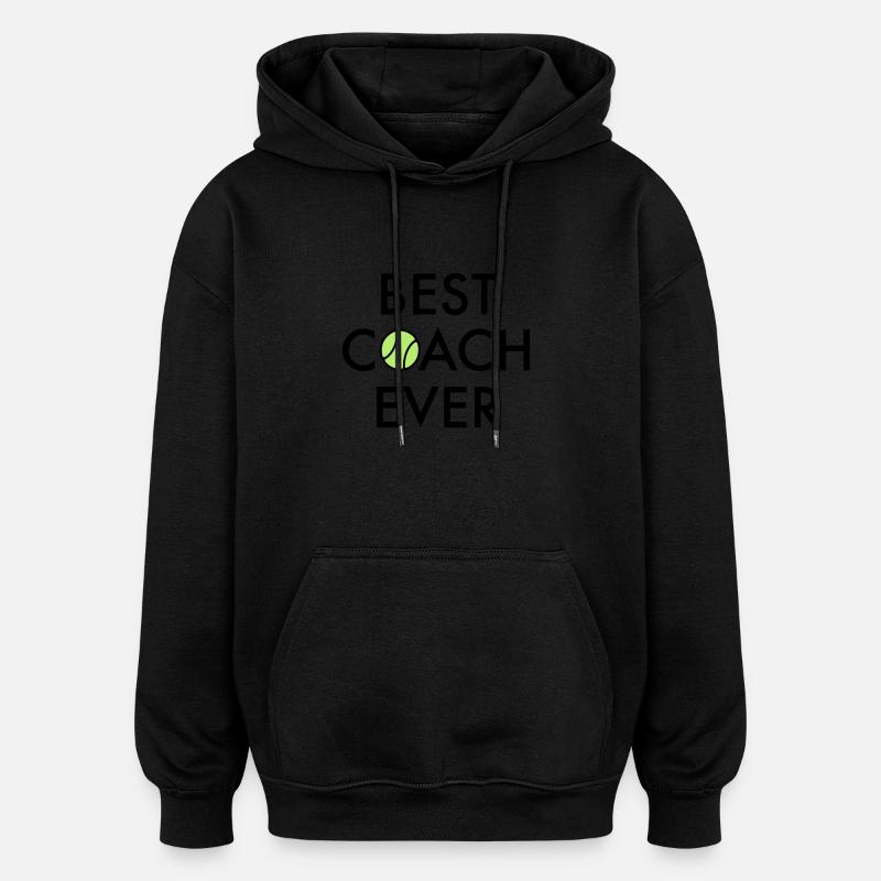 Best coach ever - Oversized Unisex Hoodie - black