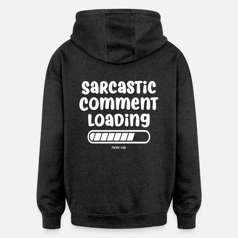 Sarcastic comment loading - please wait - Oversized Unisex Hoodie - Anthrazit