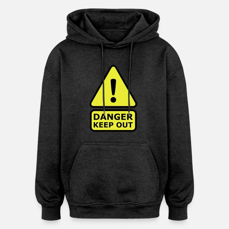 Danger Keep Out - Oversized Unisex Hoodie - charcoal grey