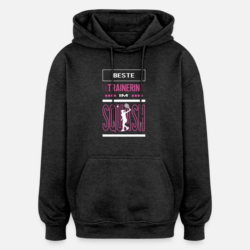 Beste Squash Trainerin Squashtrainerin Squasherin - Oversized Unisex Hoodie - Anthrazit