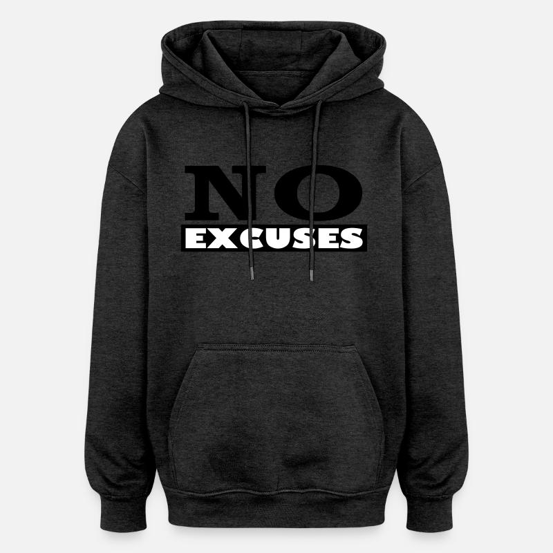 No Excuses - Oversized Unisex Hoodie - charcoal grey