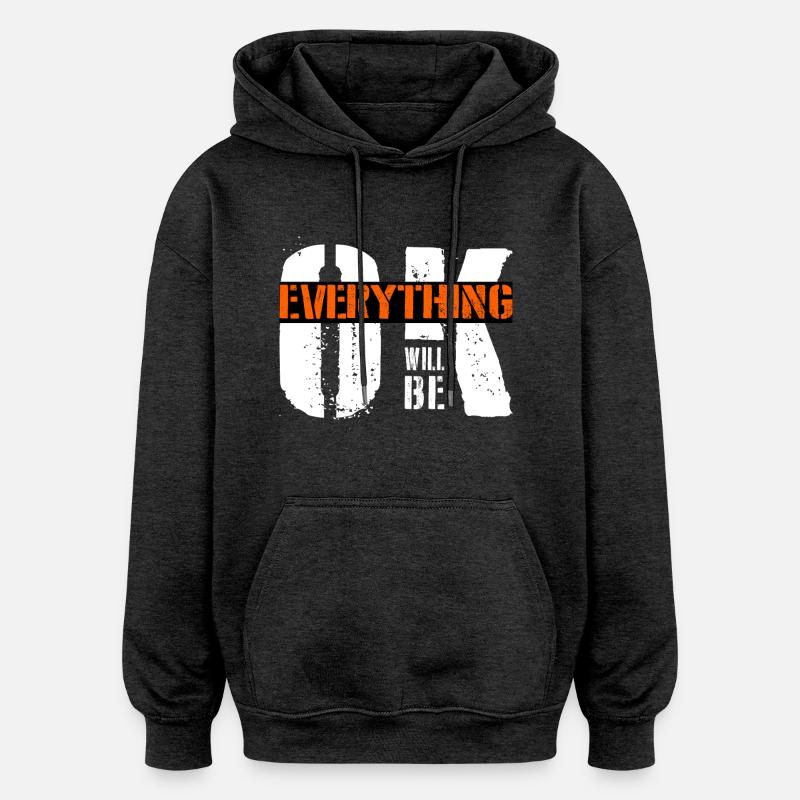 everything will be ok - Oversized Unisex Hoodie - Anthrazit