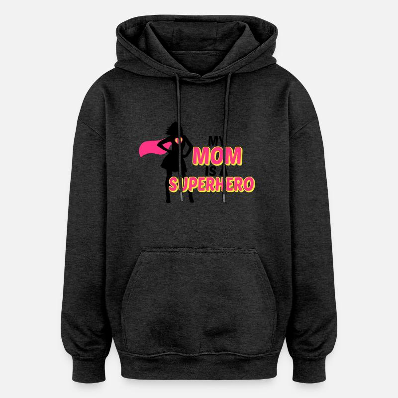 My mom is a Superhero - Sweat à capuche oversize unisexe - charbon