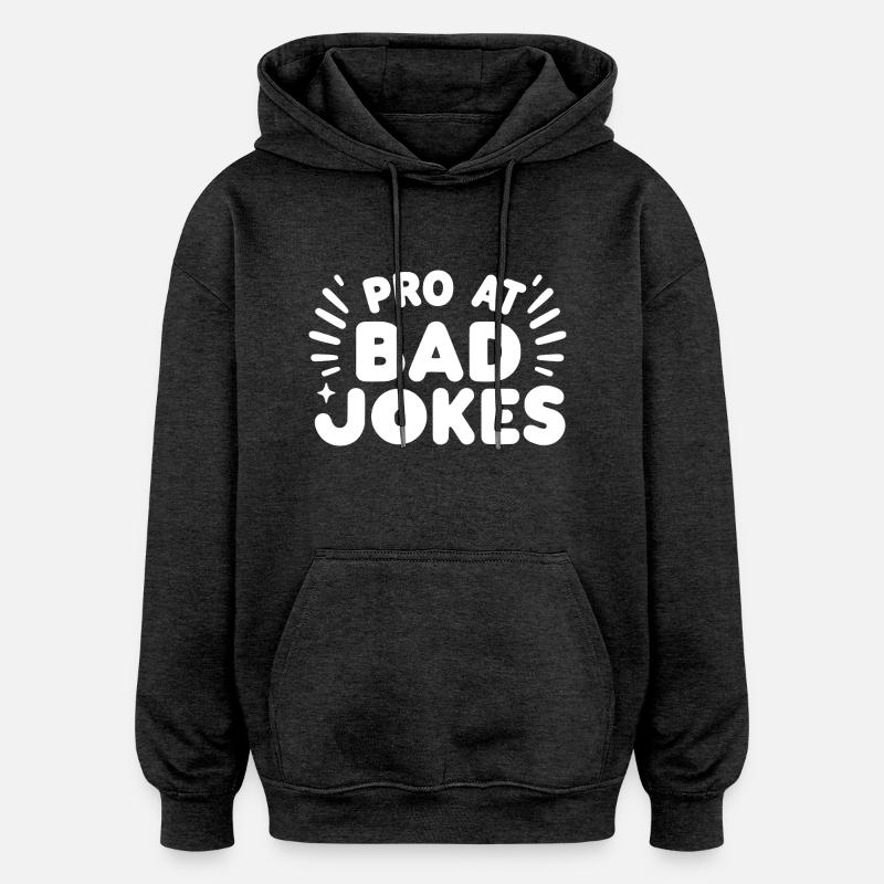 Pro des mauvaises blagues - Sweat à capuche oversize unisexe - charbon