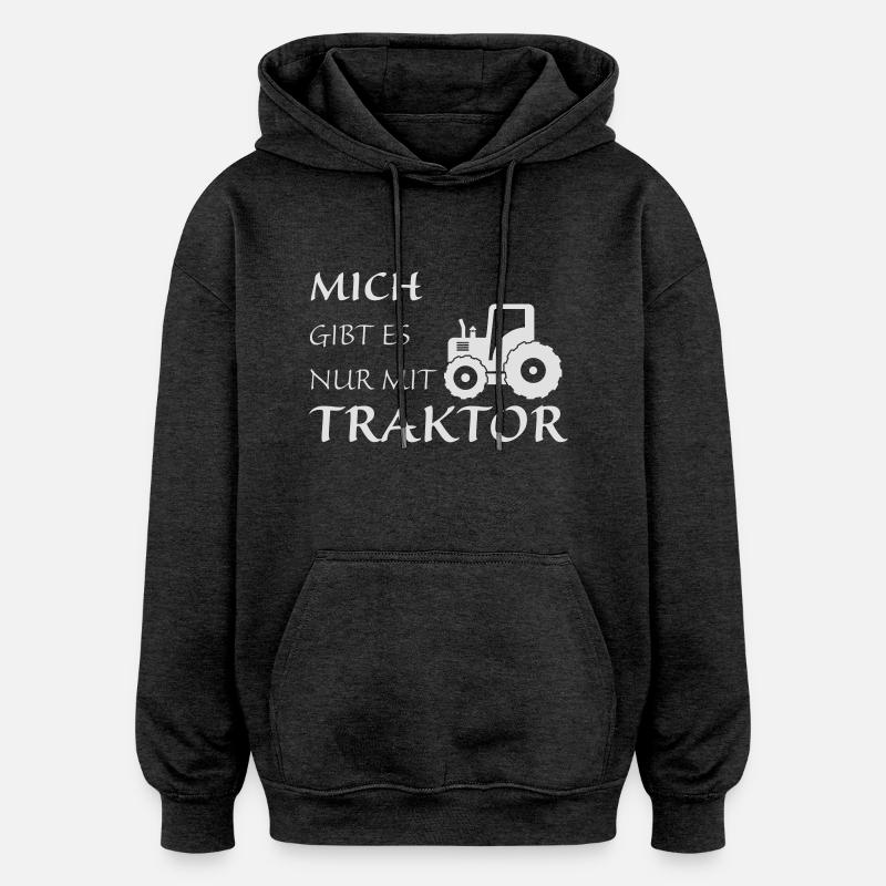 Nur mit Traktor - Oversized Unisex Hoodie - Anthrazit