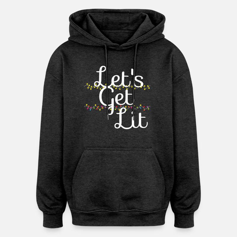Let's get lit - Sweat à capuche oversize unisexe - charbon