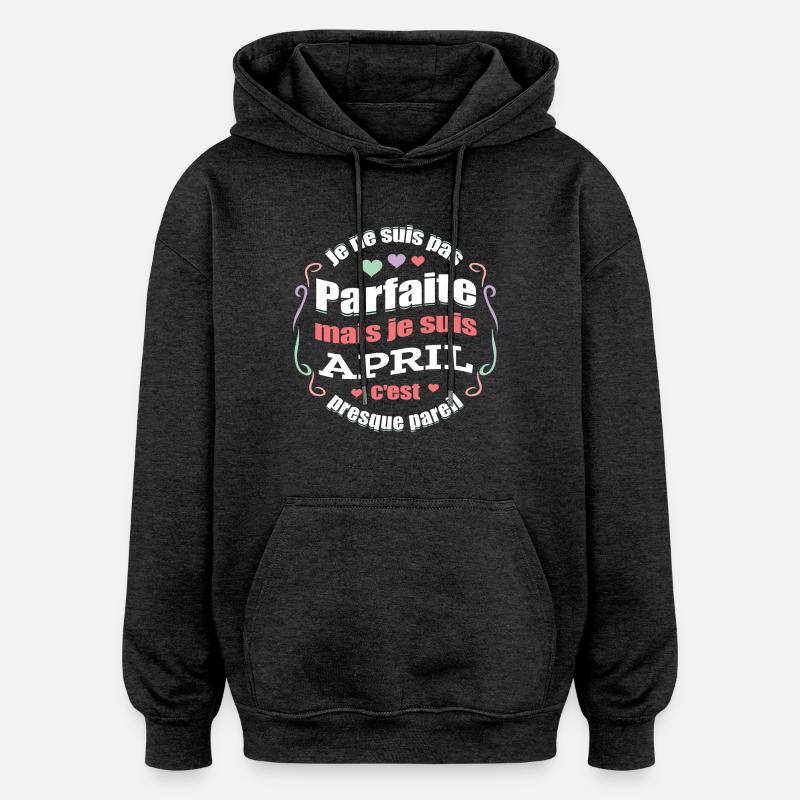APRIL PARFAITE - PRENOM APRIL - Sweat à capuche oversize unisexe - charbon