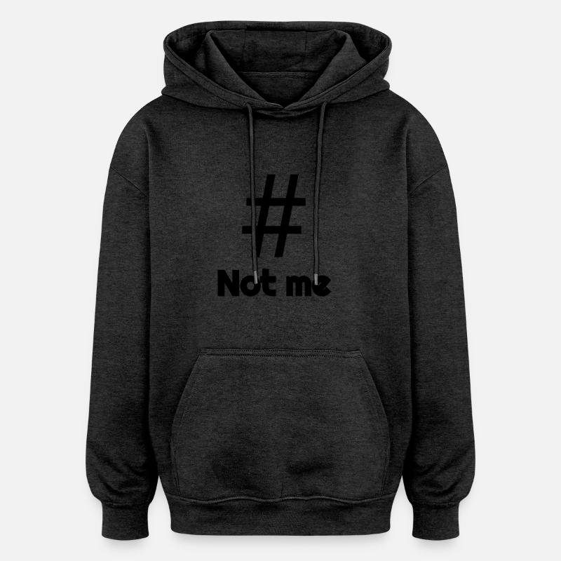 # Pas moi - Sweat à capuche oversize unisexe - charbon