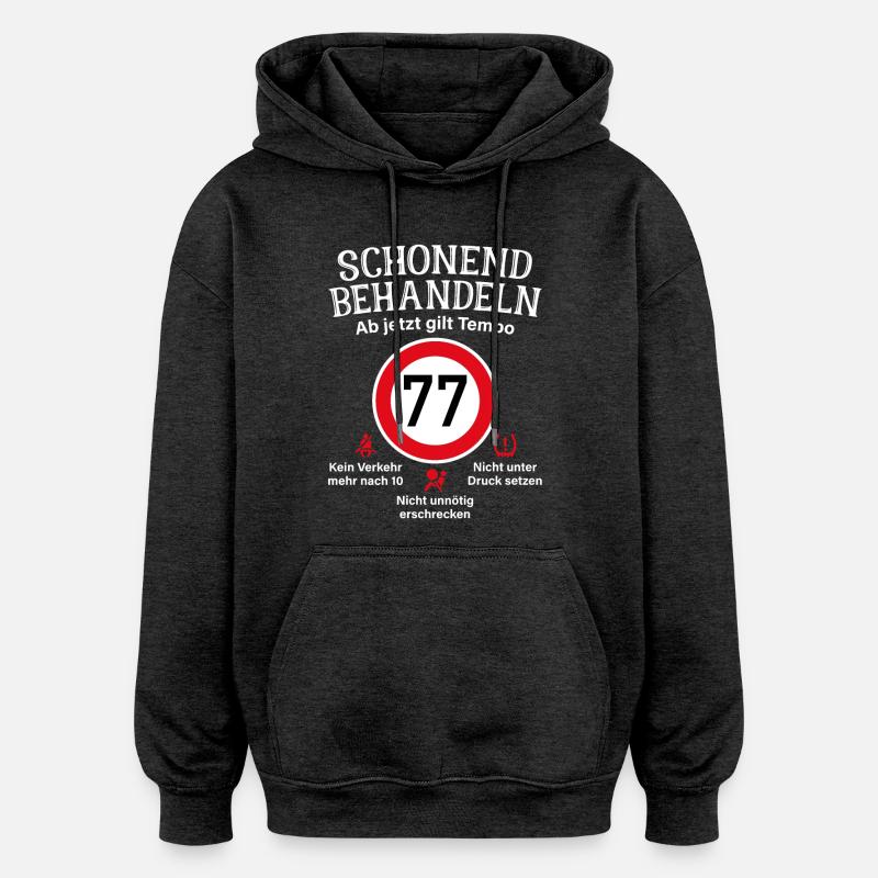 77. Geburtstag Schonend Behandeln 77 Tempolimit 77 - Oversized Unisex Hoodie - Anthrazit