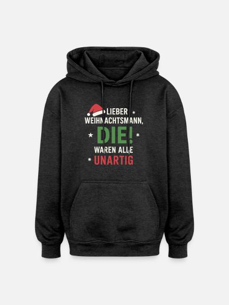Lieber Weihnachtsmann Unartig - Oversized Unisex Hoodie - Anthrazit