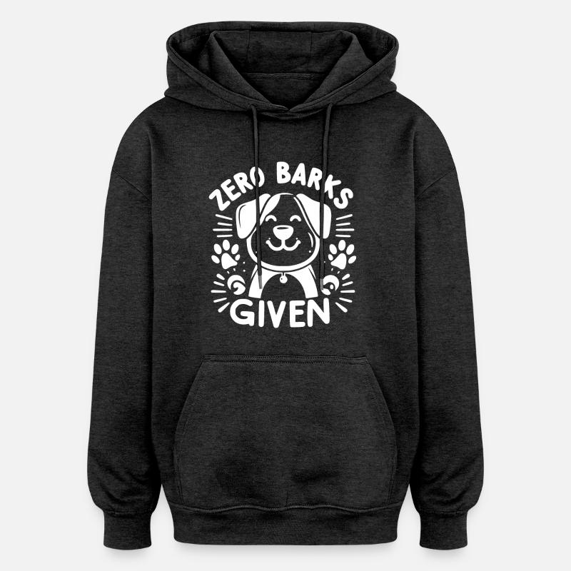 Zero Barks Given - Oversized Unisex Hoodie - charcoal grey