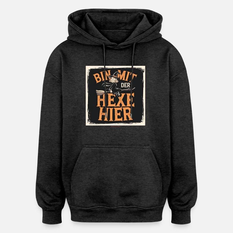 Bin mit der hexe hier - Oversized Unisex Hoodie - Anthrazit