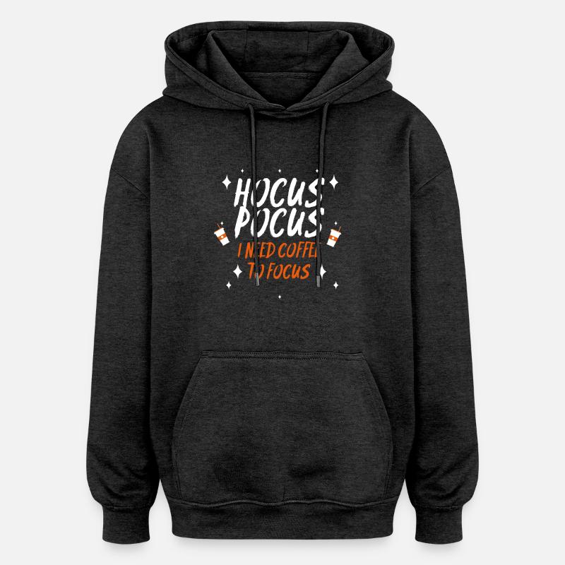 Coffee Hocus Pocus to Focus - Oversized Unisex Hoodie - Anthrazit