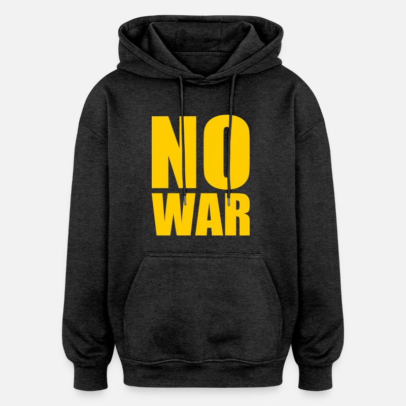 No war - Sweat à capuche oversize unisexe - charbon