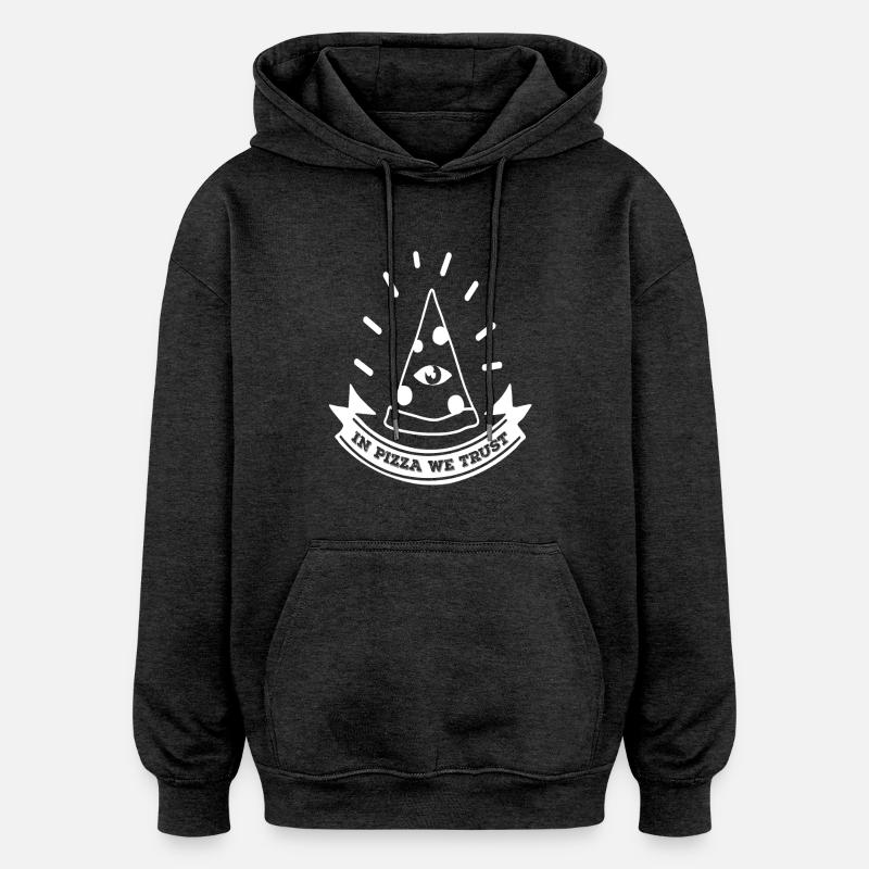Dans Pizza We Trust - Sweat à capuche oversize unisexe - charbon