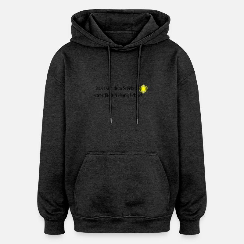 Reise vor dem Sterben - Oversized Unisex Hoodie - Anthrazit