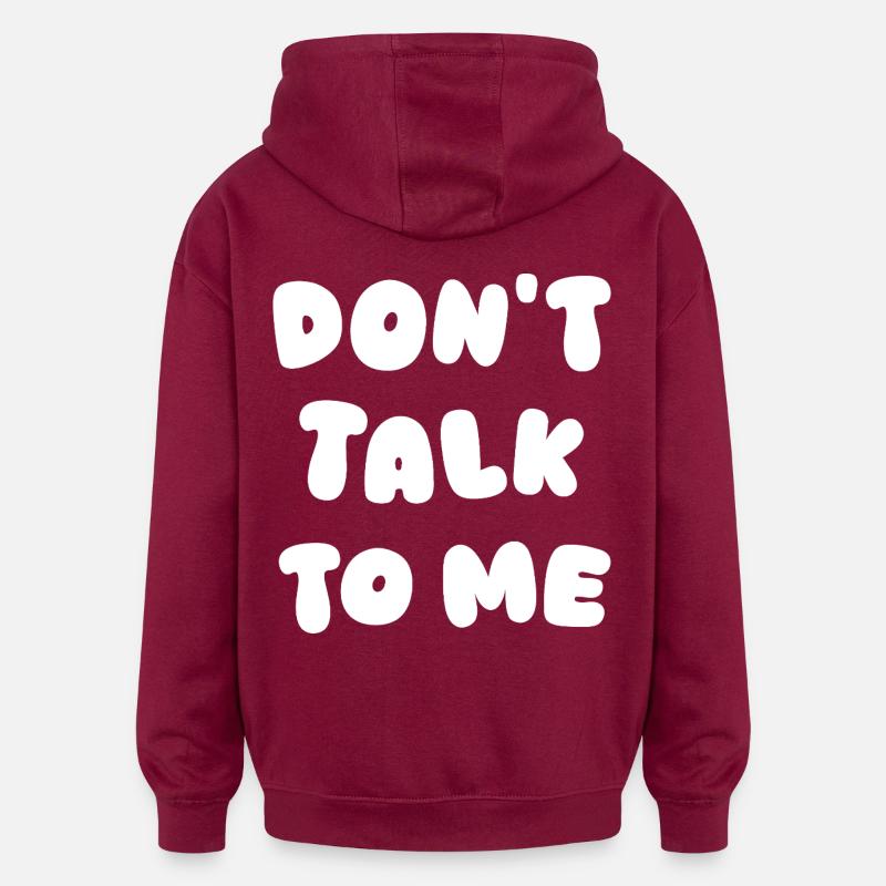 Don't Talk To Me - Oversized Unisex Hoodie - burgundy
