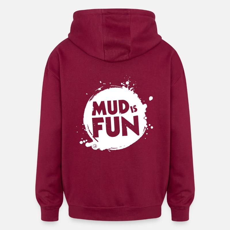 Mud is fun - Sweat à capuche oversize unisexe - bordeaux