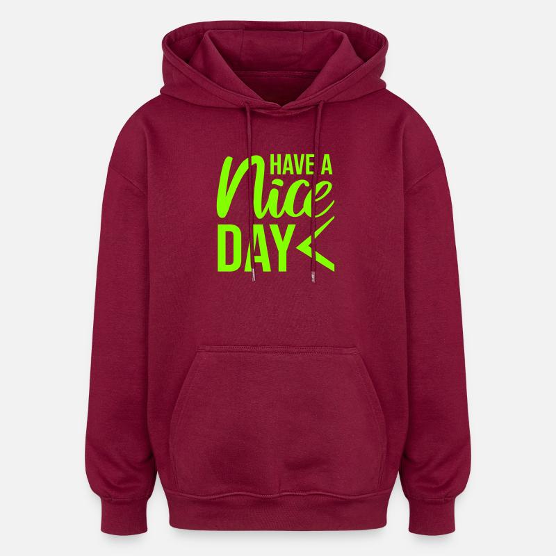 Bonne journée : Expression sarcastique drôle mignonne - Sweat à capuche oversize unisexe - bordeaux