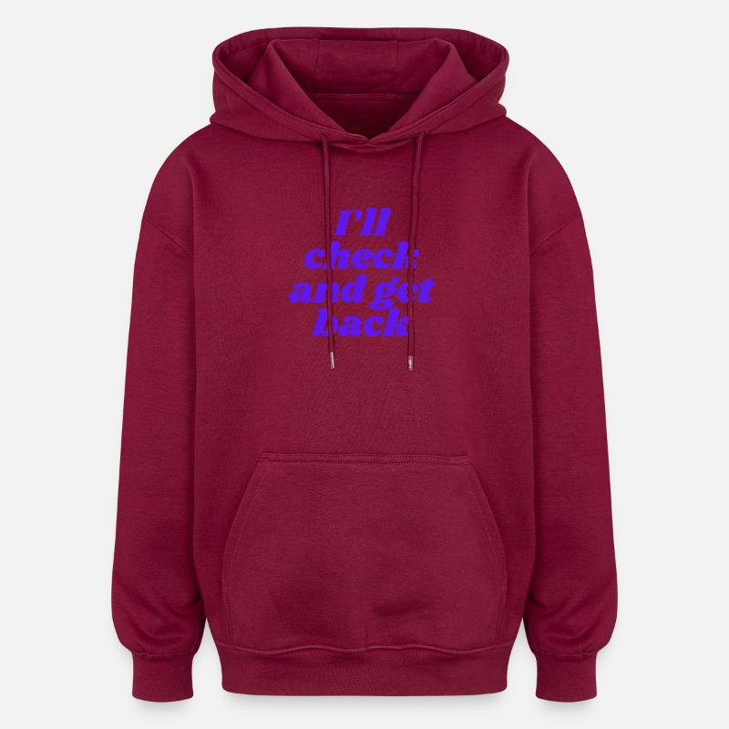 I'll check and get back - Oversized Unisex Hoodie - Burgunderrot