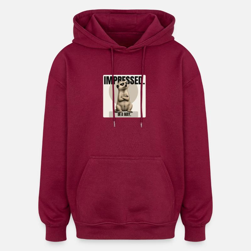 Impressed. – Sarcastic Meerkat Design - Oversized Unisex Hoodie - burgundy