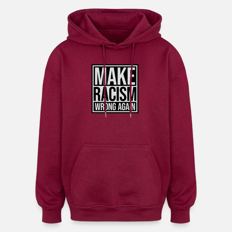 make racism wrong again - Oversized Unisex Hoodie - burgundy
