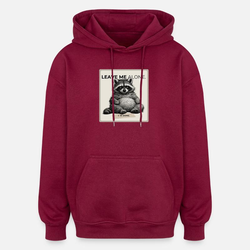 Leave Me Alone Funny Raccoon - Oversized Unisex Hoodie - Burgunderrot