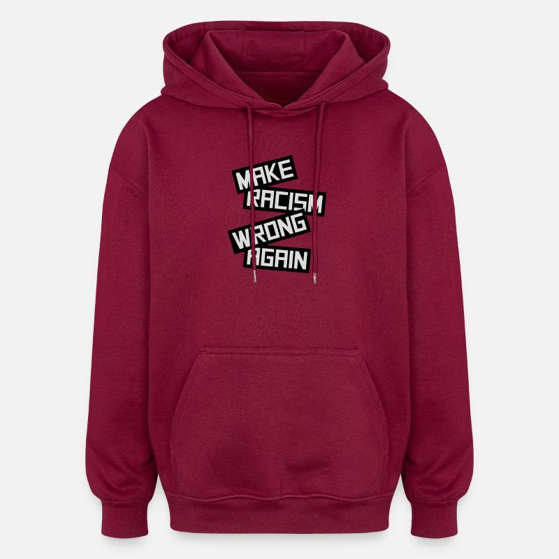 make racism wrong again - Oversized Unisex Hoodie - burgundy