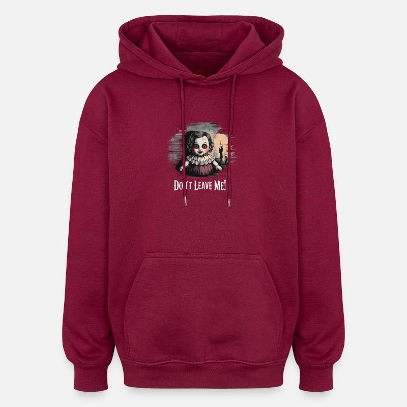 Don't Leave Me Doll - Oversized Unisex Hoodie - burgundy